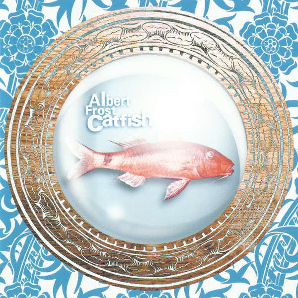 Albert Frost - Catfish (2002)
