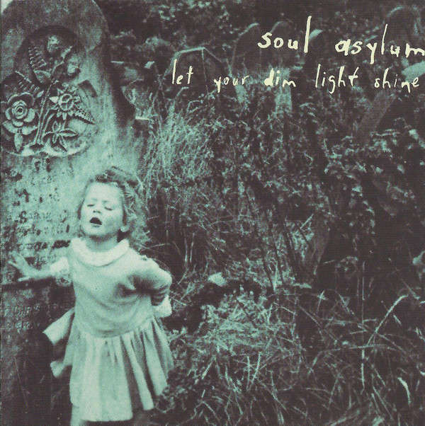 Soul Asylum - Let Your Dim Light Shine (1995)    [D]