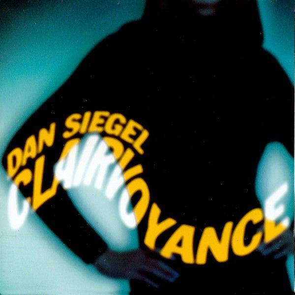 Dan Siegel - Clairvoyance [CD] (1998)