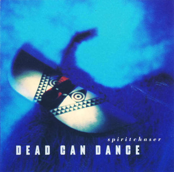 Dead Can Dance - Spiritchaser (1996)     [D]
