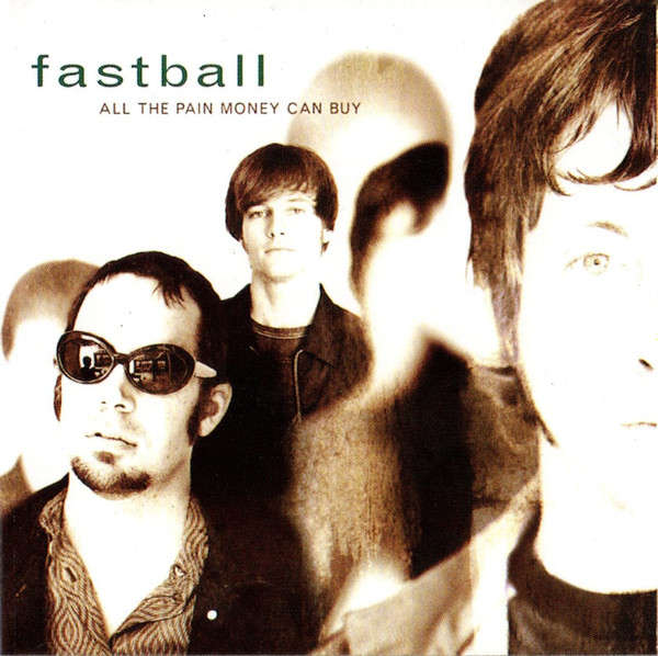 Fastball - All The Pain Money Can Buy (1998)    [D]