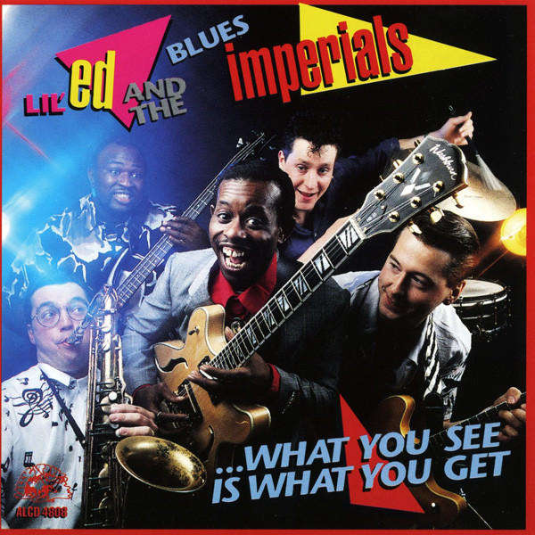 Lil' Ed And The Blues Imperials - ...What You See Is What You Get [Import CD] (1992)