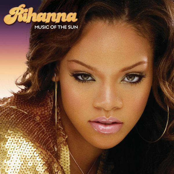 Rihanna - Music Of The Sun (2005)      [DR]