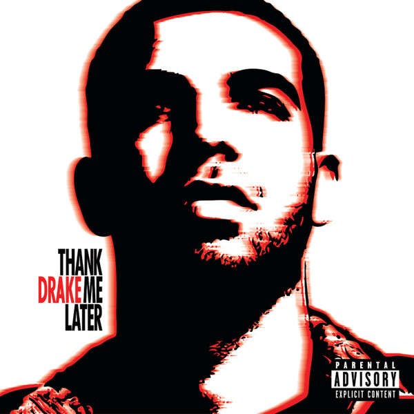 Drake - Thank Me Later (2010)      [R]