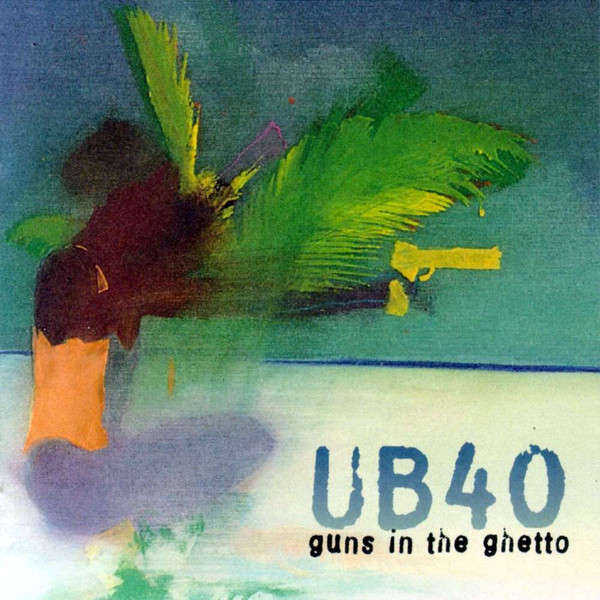 UB40 - Guns In The Ghetto (1997)   [D]
