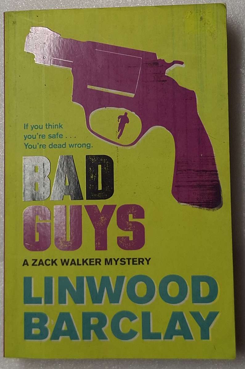 Bad Guys by Linwood Barclay A Zack Walker Mystery No 2 Paperback