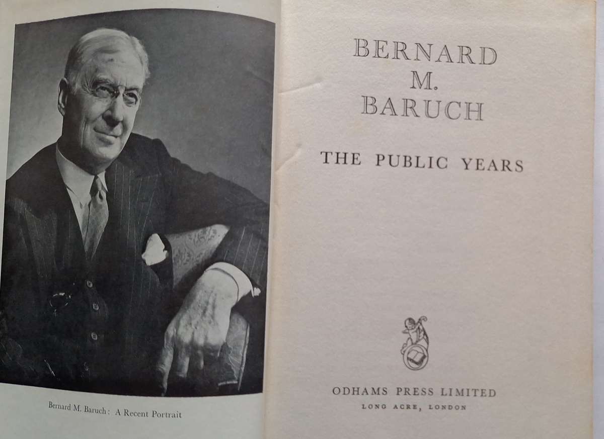 Bernard M Baruch: The Public Years The Autobiography of a Great American Hardcover 1062