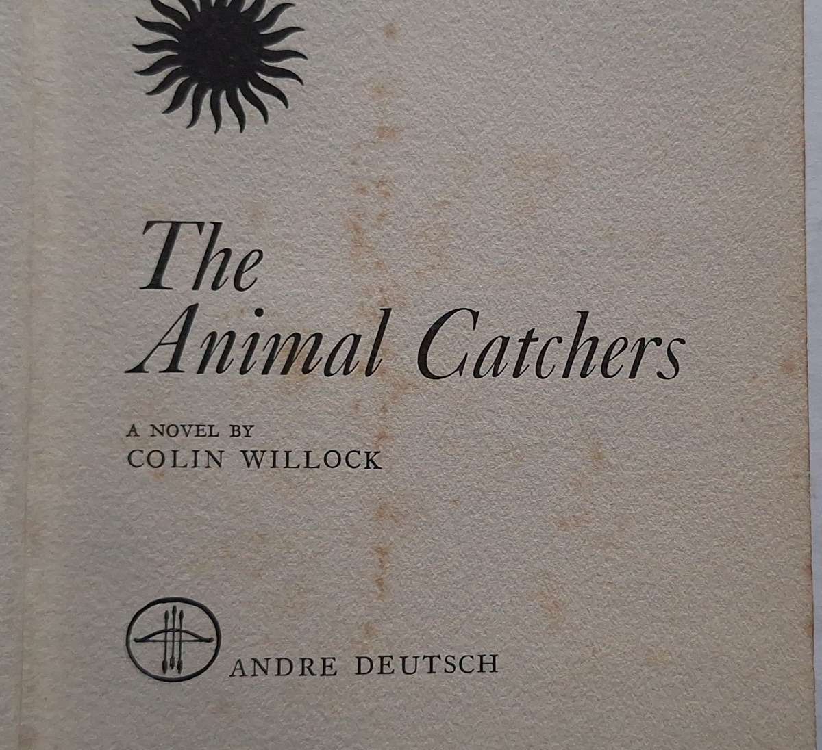 The Animal Catchers by Colin Willock Hardcover 1964