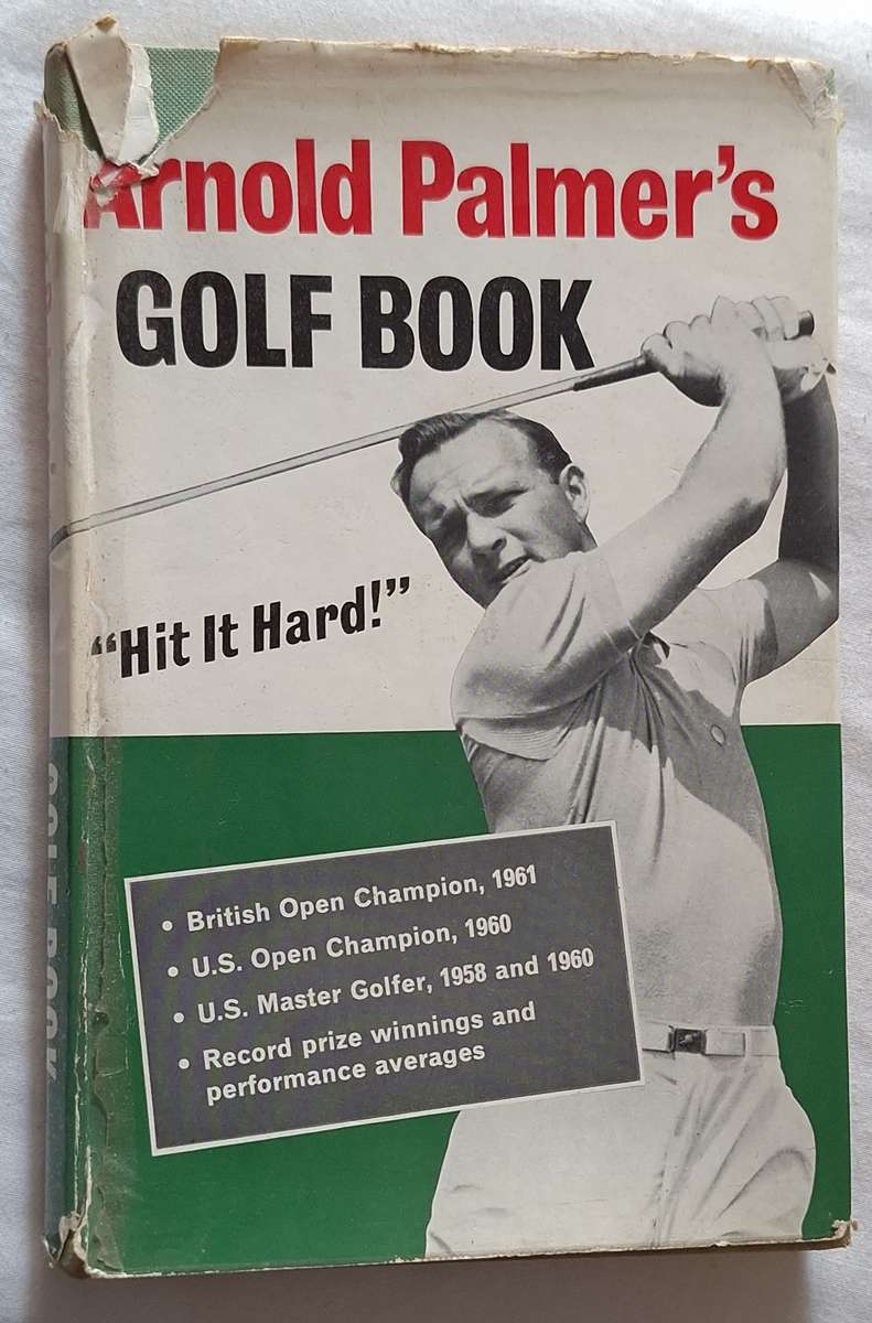 Arnold Palmer's Golf Book "Hit it Hard!" Hardcover 1961
