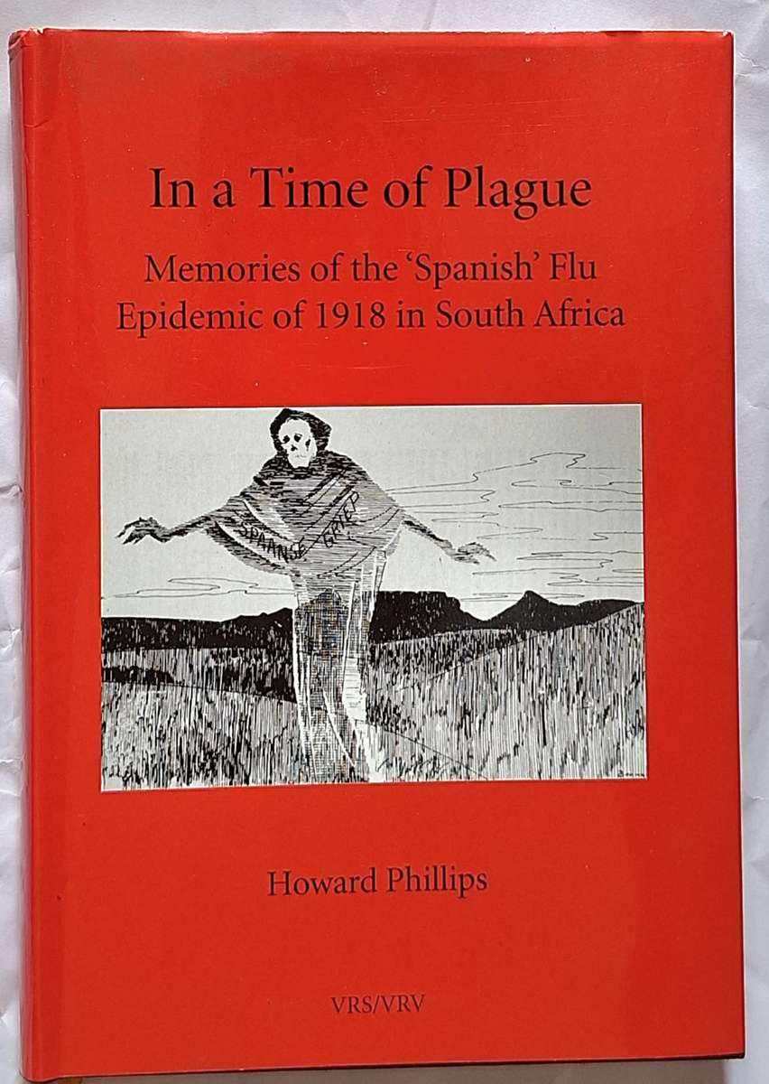 In a Time of Plague: Memories of the Spanish Flu Epidemic of 1918 in South Africa Hardcover 2018