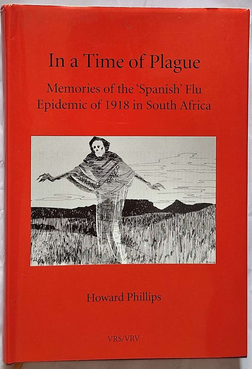 In a Time of Plague: Memories of the Spanish Flu Epidemic of 1918 in South Africa Hardcover 2018
