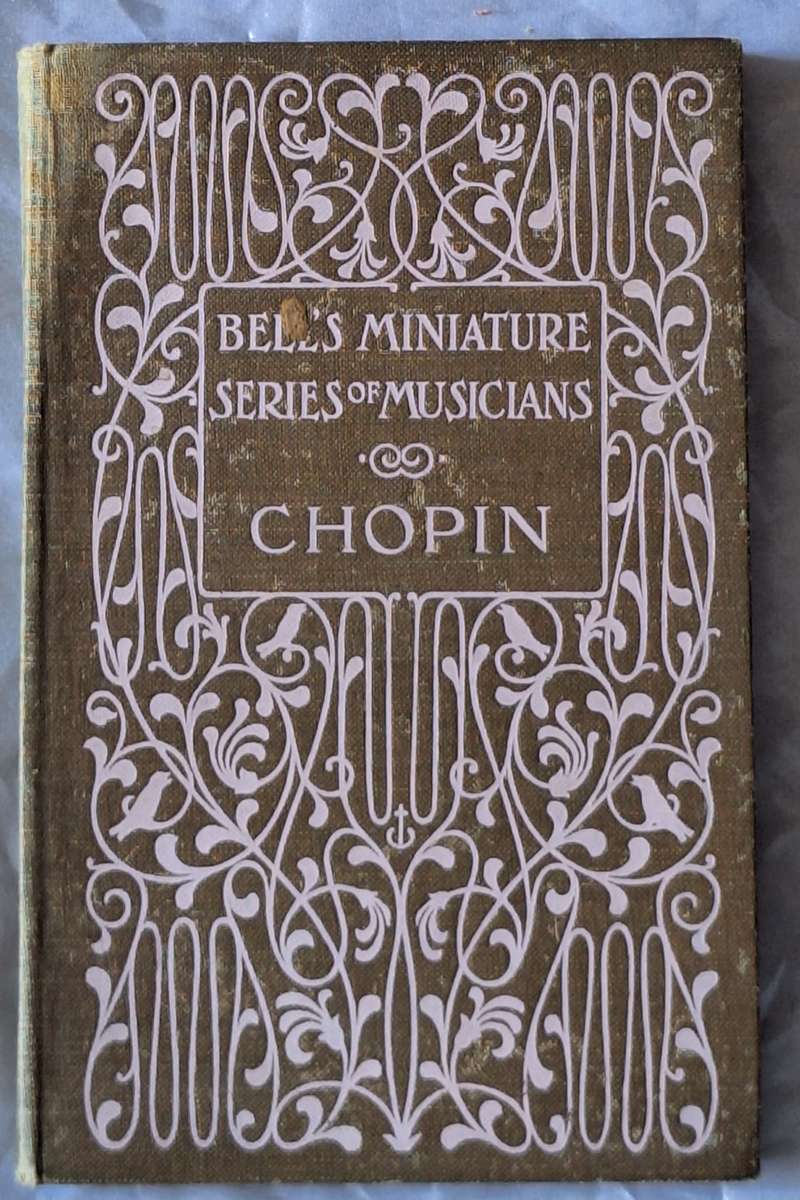 Bell's Miniature Series of Musicians: Chopin by Ernest J Oldmeadow Hardcover 1905