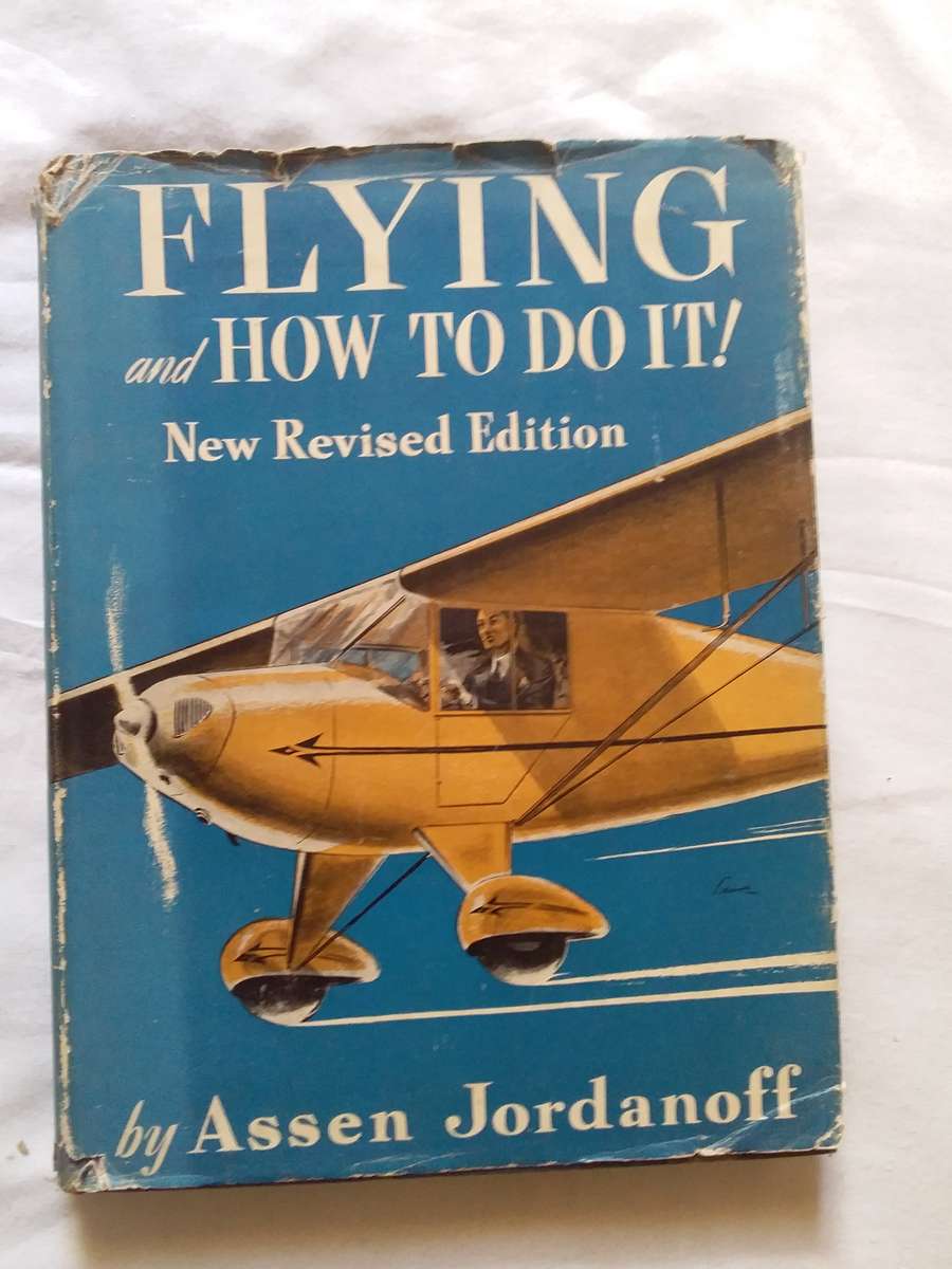Flying and How to do it! New Revised Edition by Assen Jordanoff Hardcover 1940