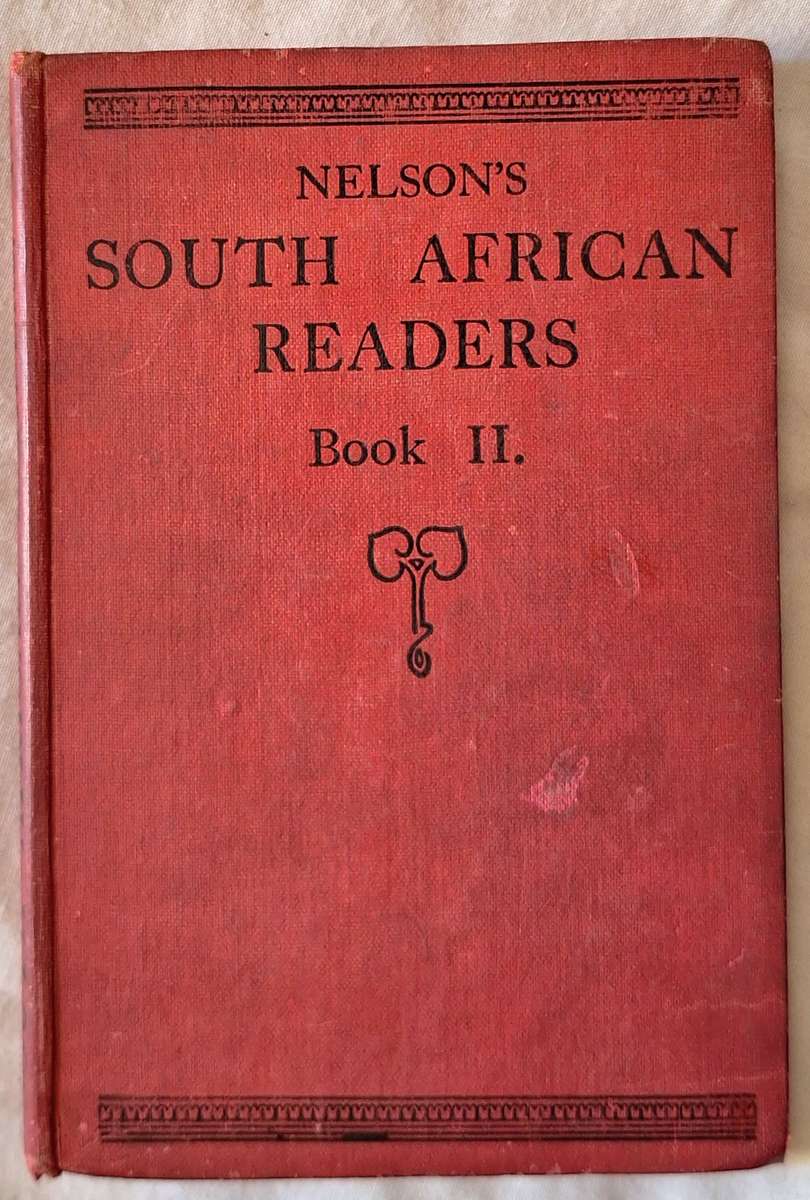 Nelson's South African Readers Book II Ed: J J Spensley Hardcover 1947