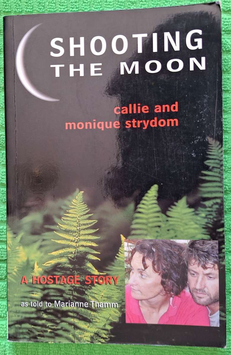 Shooting the Moon by Callie and Monique Strydom with Marianne Thamm Paperback Signed