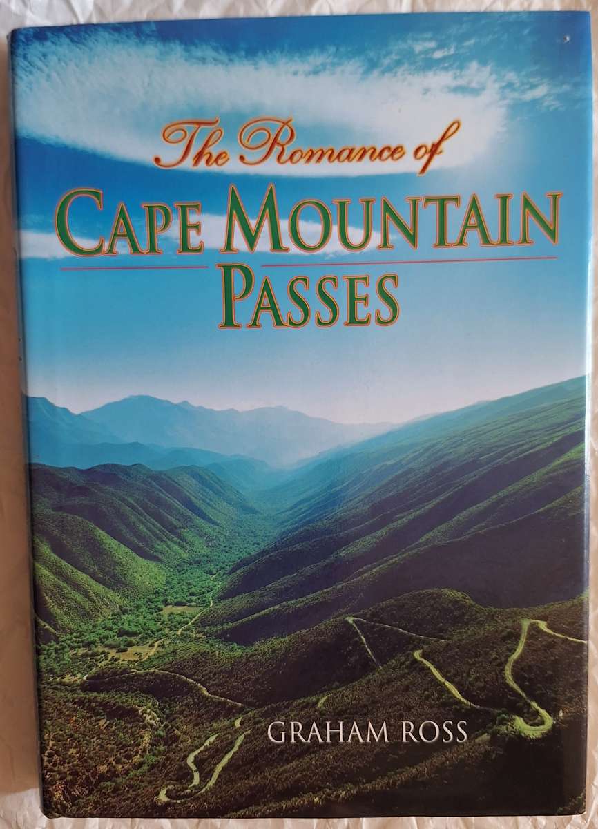 The Romance of Cape Mountain Passes by Graham Ross Hardcover Inscribed by Author