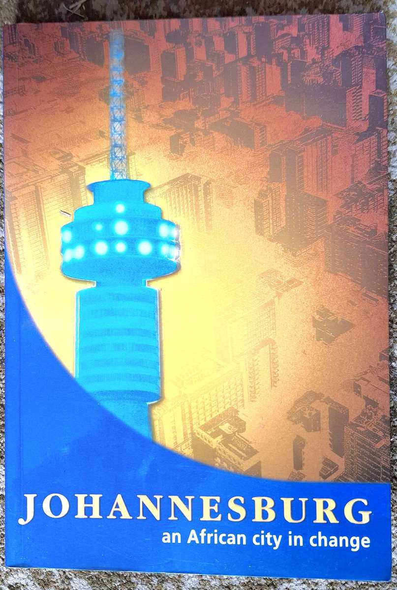 Johannesburg: An African City in Change by City of Johannesburg Council SIGNED by City Manager