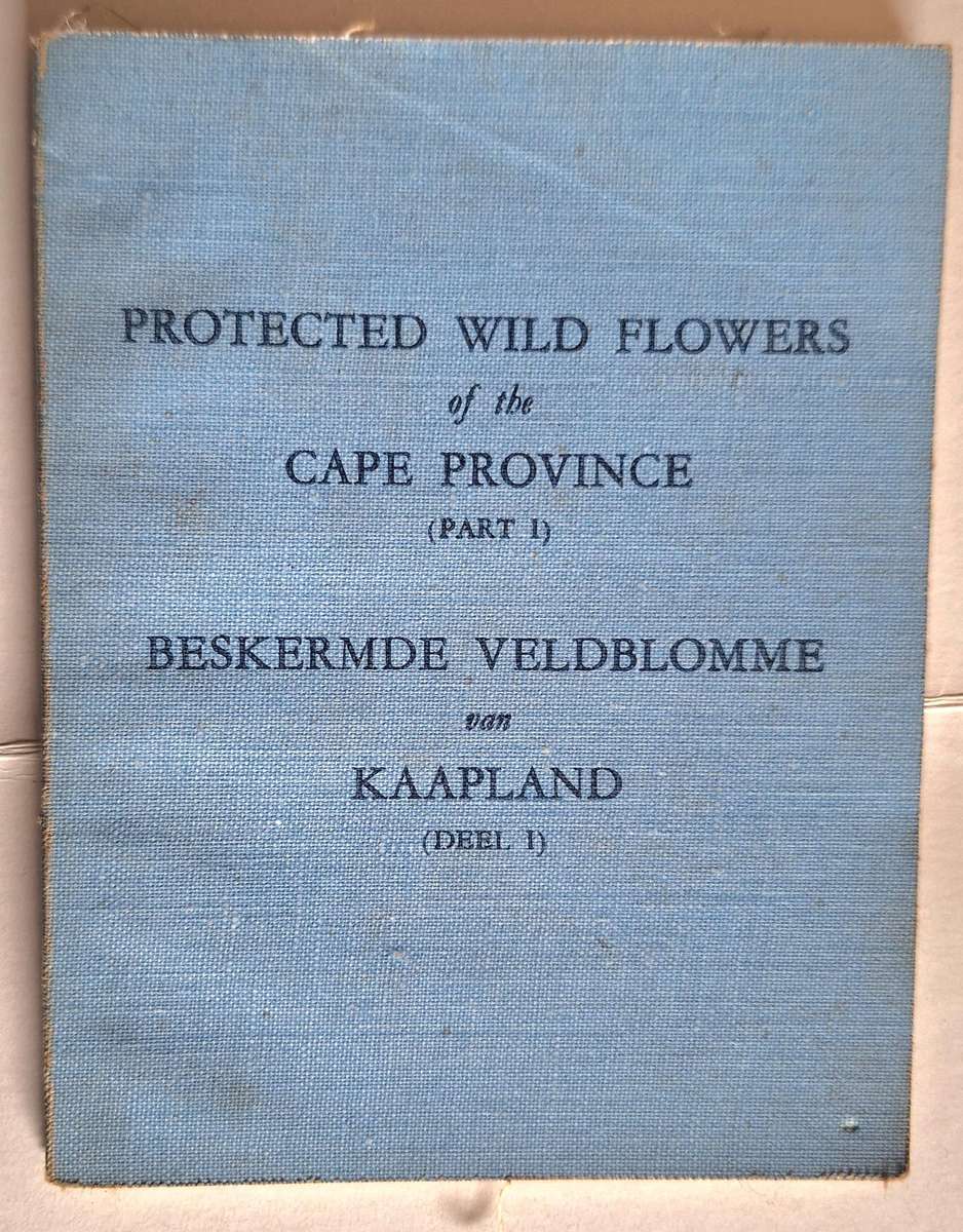 Protected Wild Flowers of the Cape Province Part 1 / Beskermde Veldblomme van Kaapland Deel 1