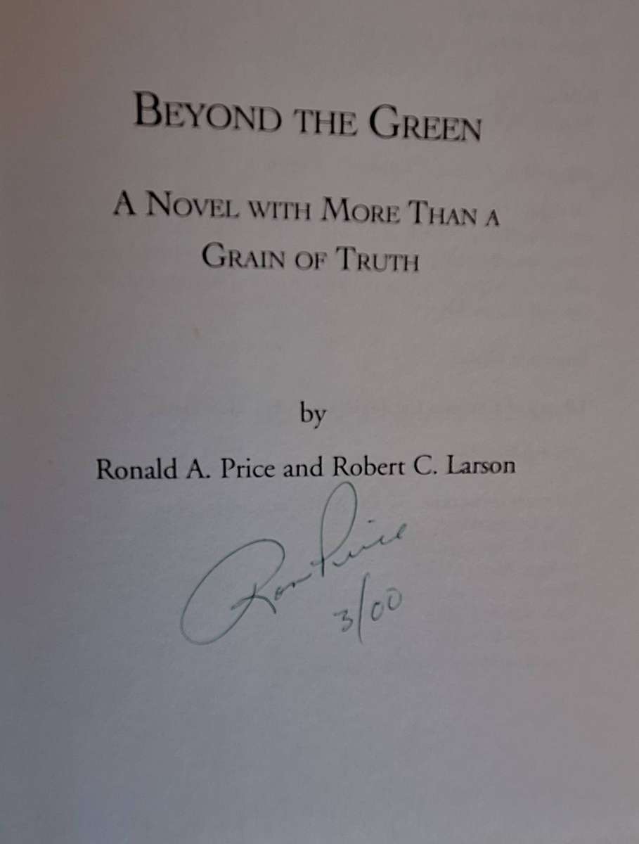 Beyond The Green by Ronald A Price and Robert C Larson Hardcover SIGNED BY 1 AUTHOR