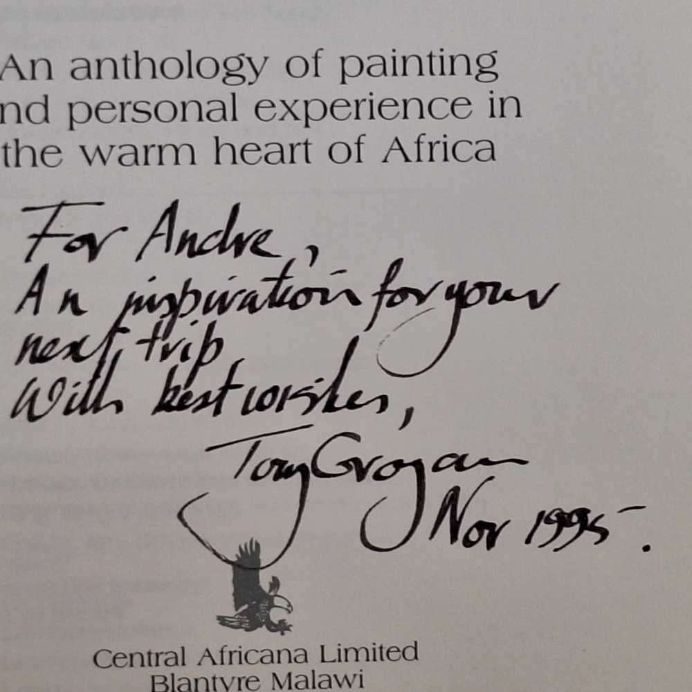 Between the Cape and Cairo: Tony Grogan paints Malawi Hardcover 1995 SIGNED