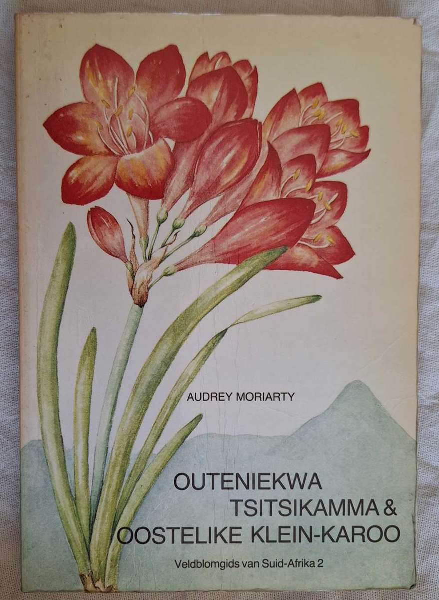 Outeniekwa Tsitsikamma & Oostelike Klein-Karoo Veldblomgids deur Audrey Moriarty Sagteband