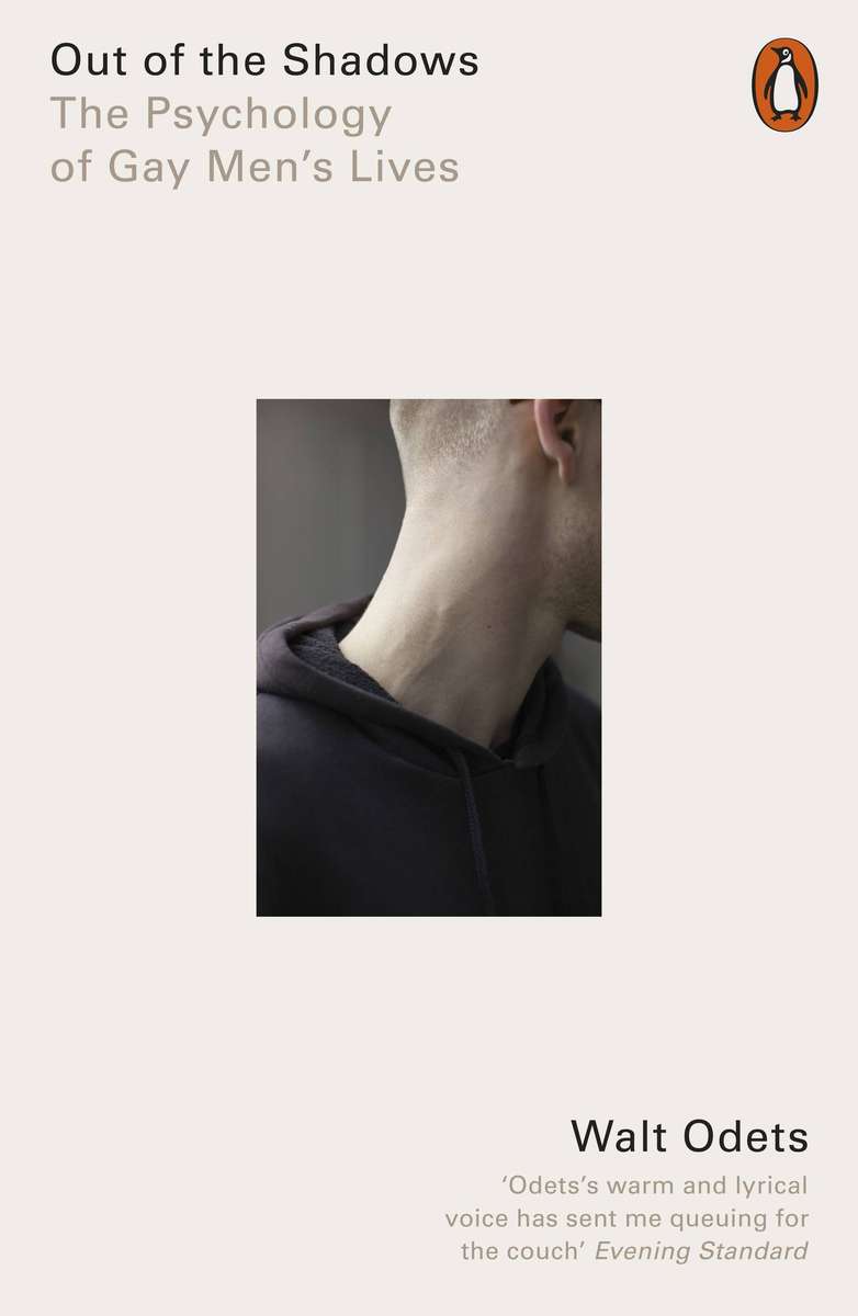 Out of the Shadows: The Psychology of Gay Men's Lives by Walt Odetes