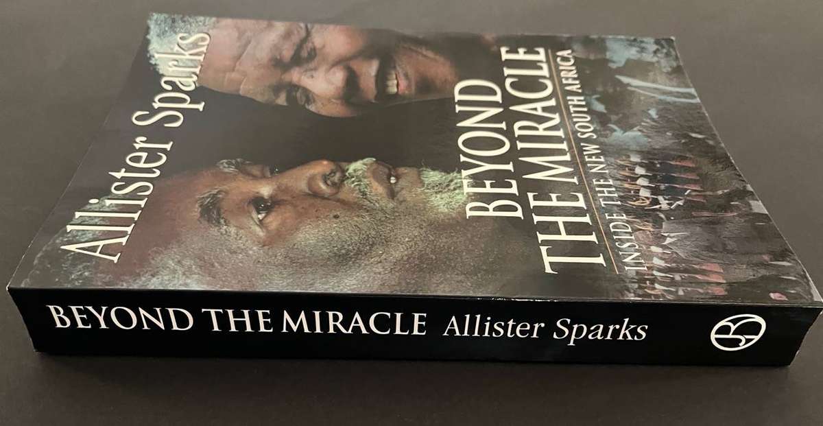 Beyond the Miracle - Inside the New South Africa