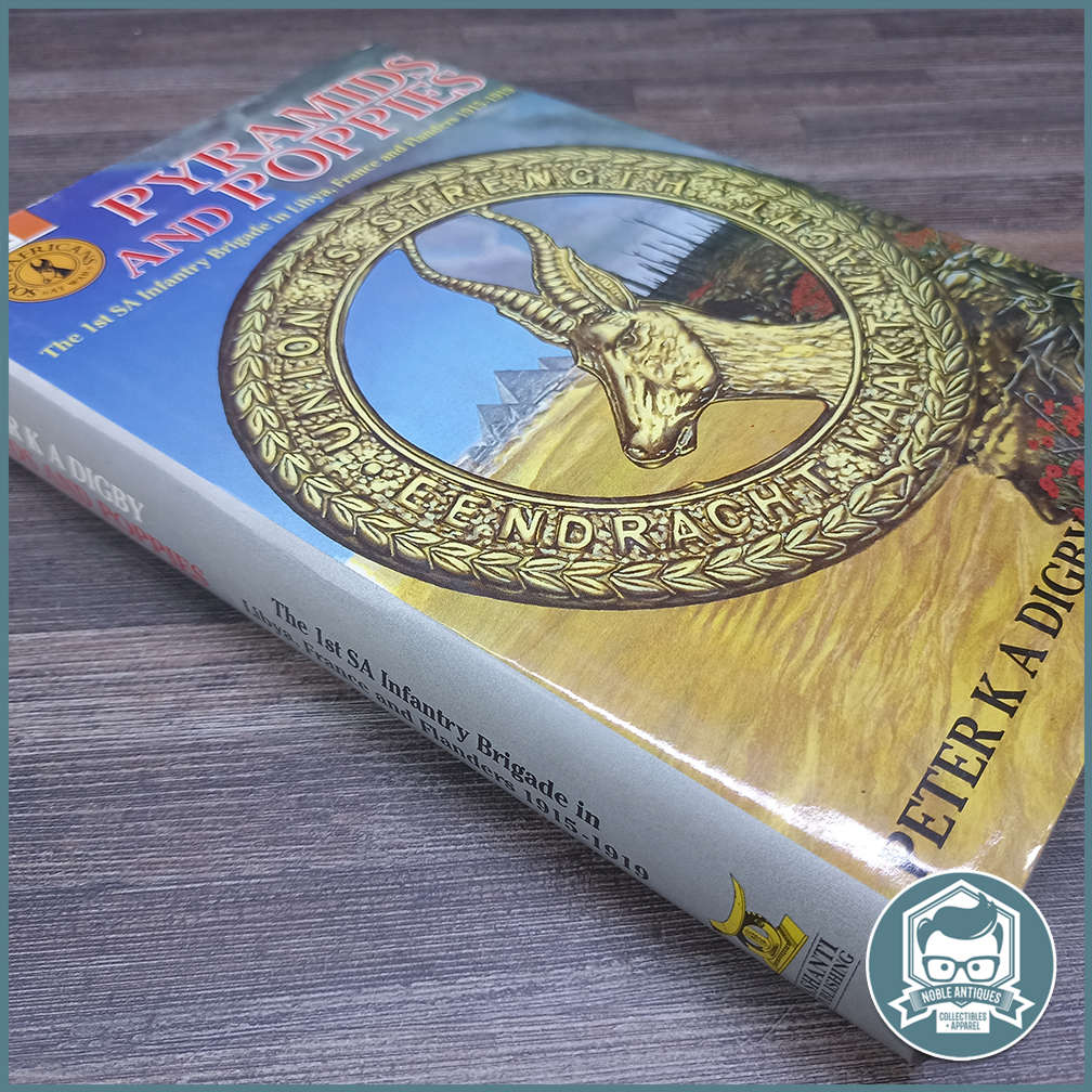 Pyramids and Poppies: The 1st SA Infantry Brigade in Libya, France, and Flanders, 1915-1919 !!!