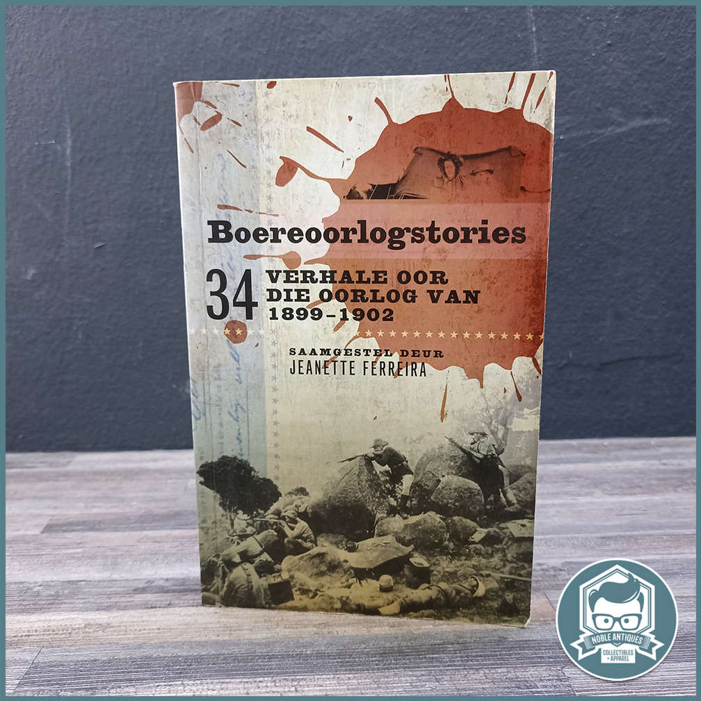 Boereoorlogstories 34 VERHALE OOR DIE OORLOG VAN 1899-1902!!!