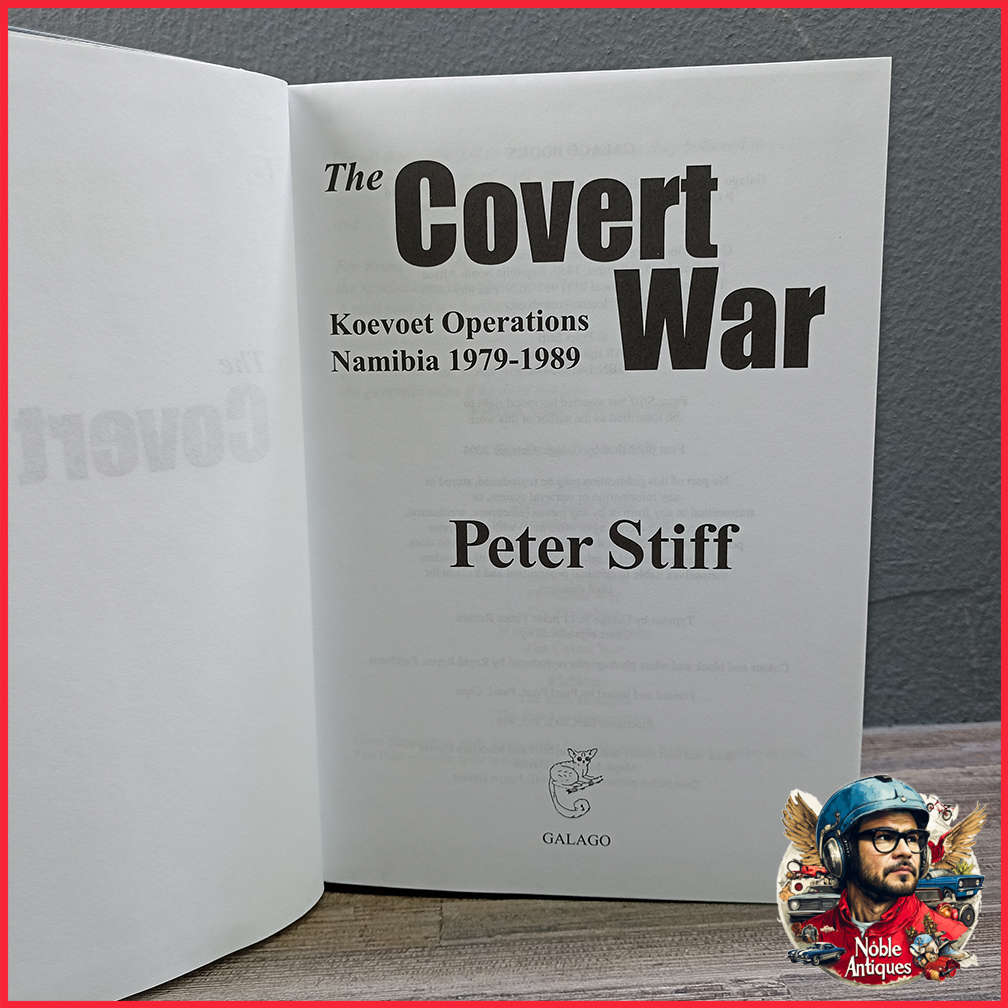 The Covert War: Koevoet Operations in Namibia, 1979-1989 Book by Peter Stiff