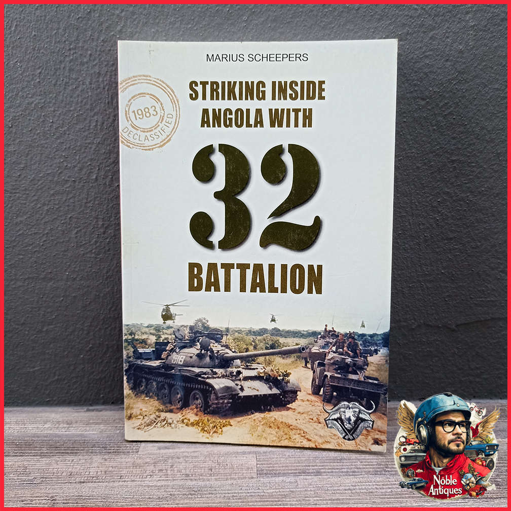 Striking Inside Angola with 32 Battalion Book by Marius Scheepers