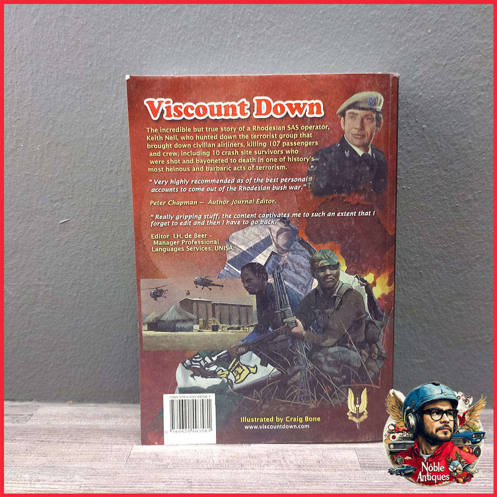 Viscount Down The complete story of the Rhodesian Viscount disasters as told by a SAS K. Nell
