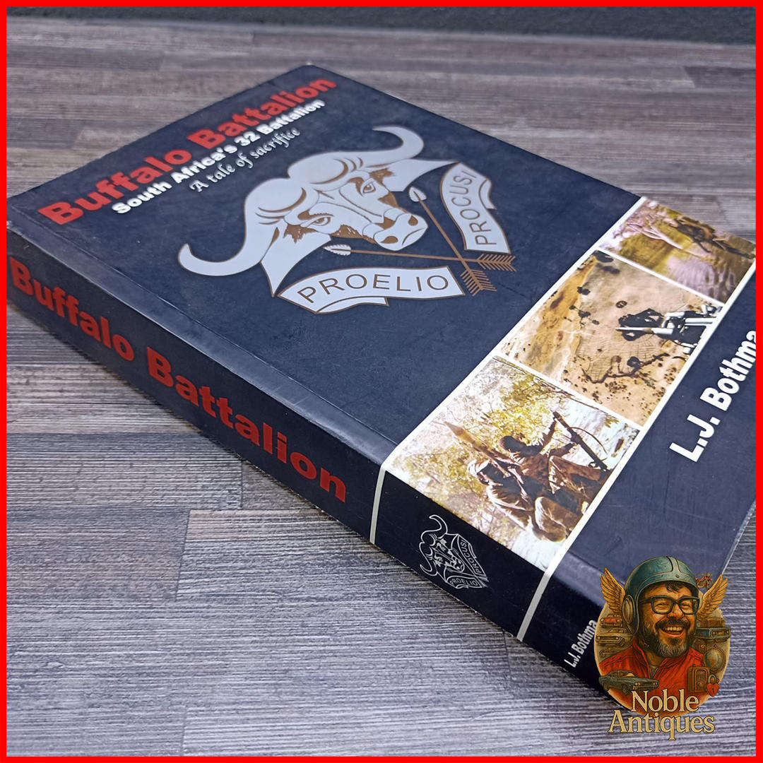 Signed Buffalo Battalion: South Africa's 32 Battalion: A Tale of Sacrifice" by L.J. Bothma