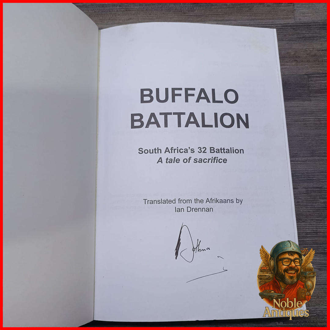 Signed Buffalo Battalion: South Africa's 32 Battalion: A Tale of Sacrifice" by L.J. Bothma