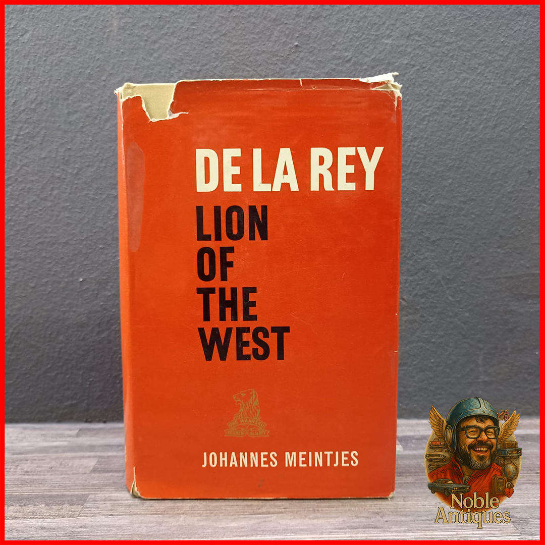 De La Rey: Lion of the West by Johannes Meintjes