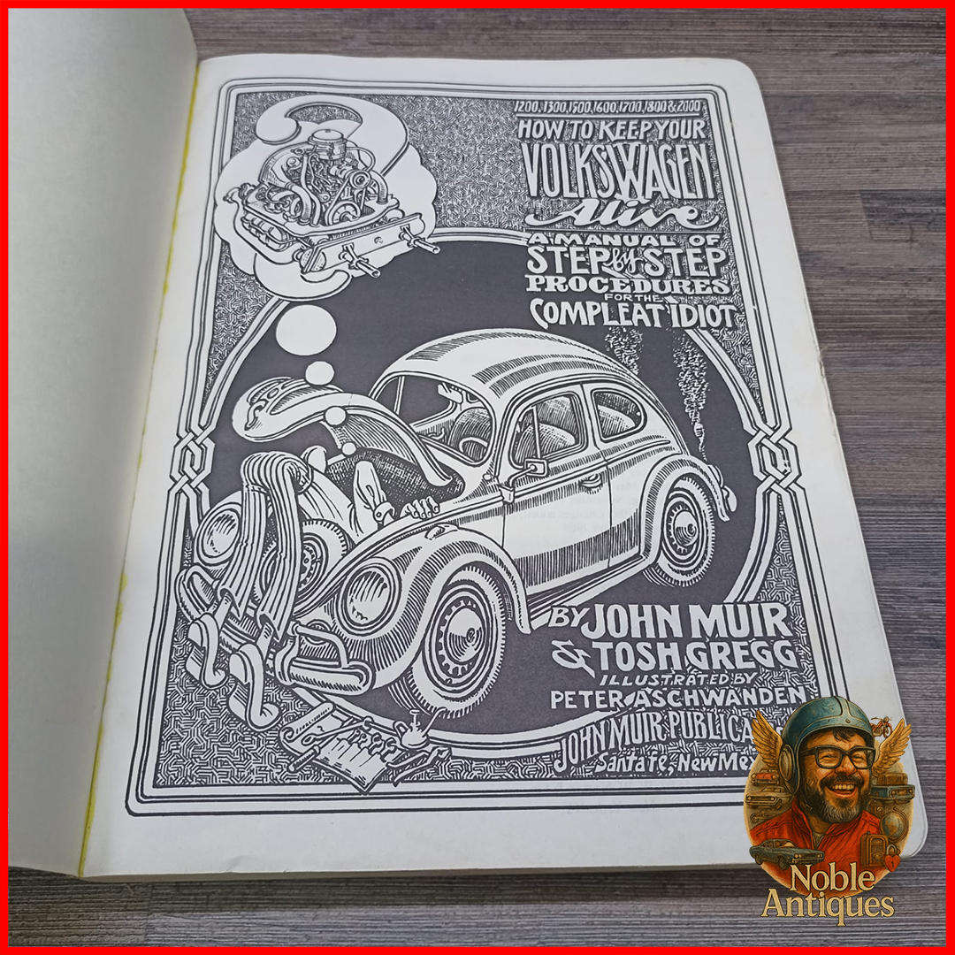 How to Keep Your Volkswagen Alive: Step by Step Procedures for the Complete Idiot John Muir