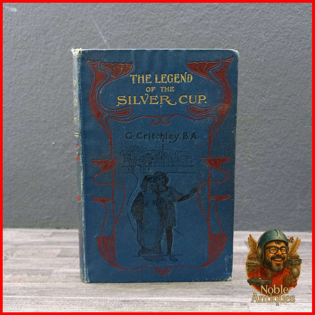 The Legend of the Silver Cup and Other Stories for Children" by G. Critchley B.A  1900s