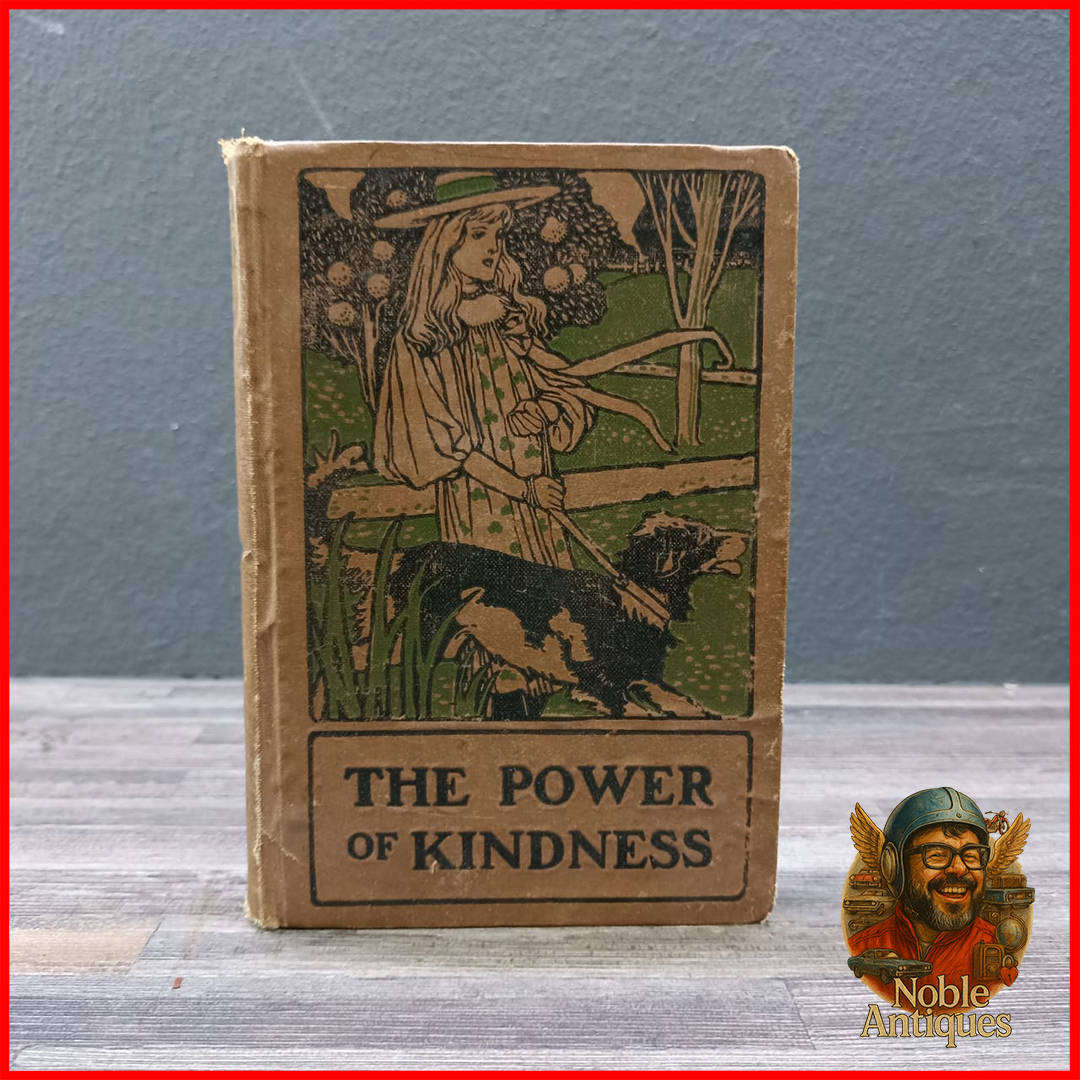 The Power of Kindness" by T. S. Arthur  1907