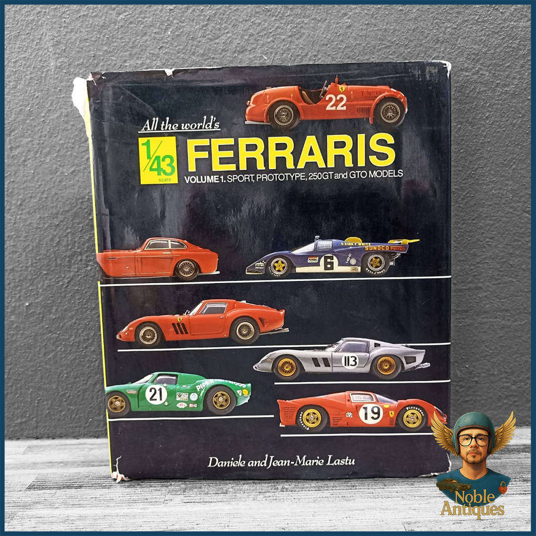 All the World's 1/43 Scale Ferraris: Volume 1, Sport, Prototype, 250GT and GTO Models