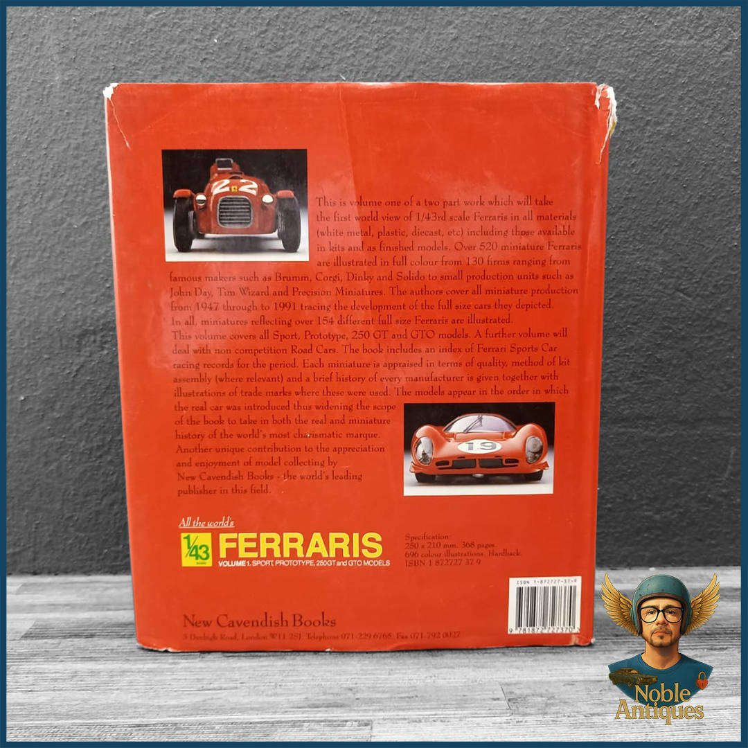 All the World's 1/43 Scale Ferraris: Volume 1, Sport, Prototype, 250GT and GTO Models