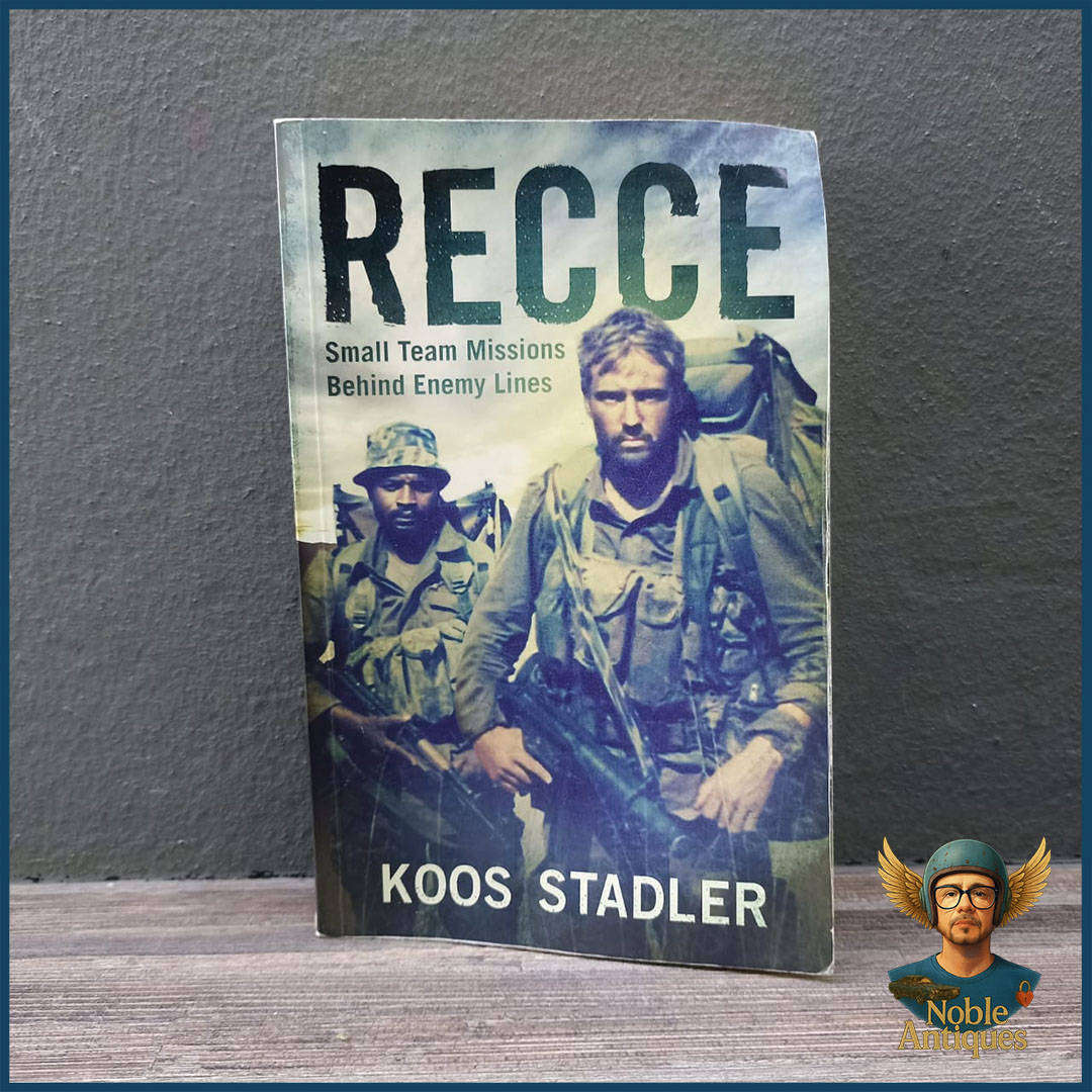 Recce: Small Team Missions Behind Enemy Lines by Koos Stadler - First Edition
