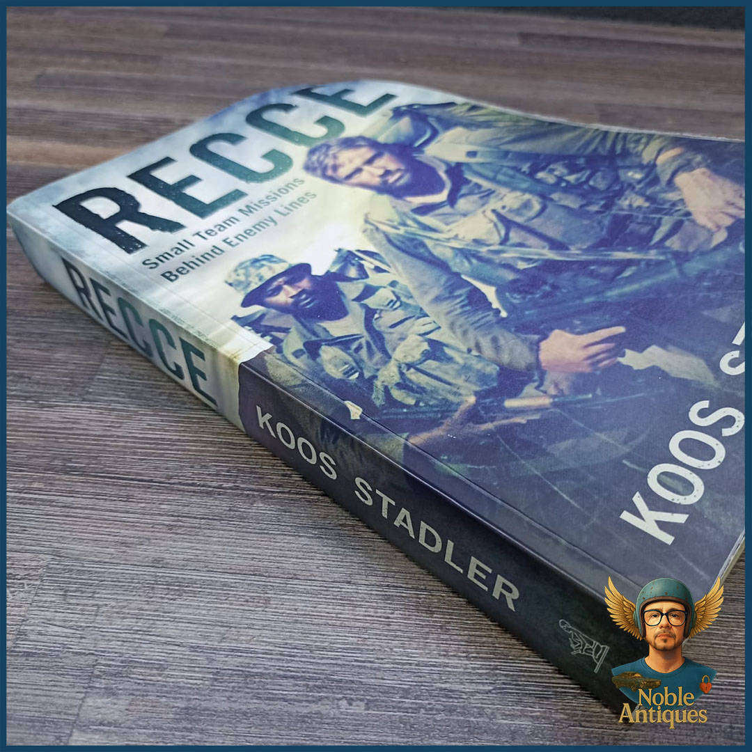 Recce: Small Team Missions Behind Enemy Lines by Koos Stadler - First Edition