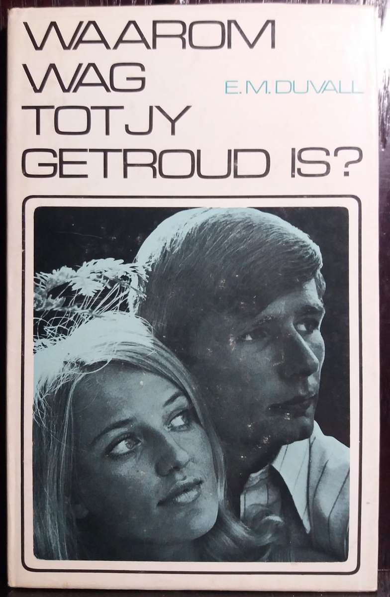 Waarom wag tot jy getroud is - E.M Duvall (Standard Hardcover)