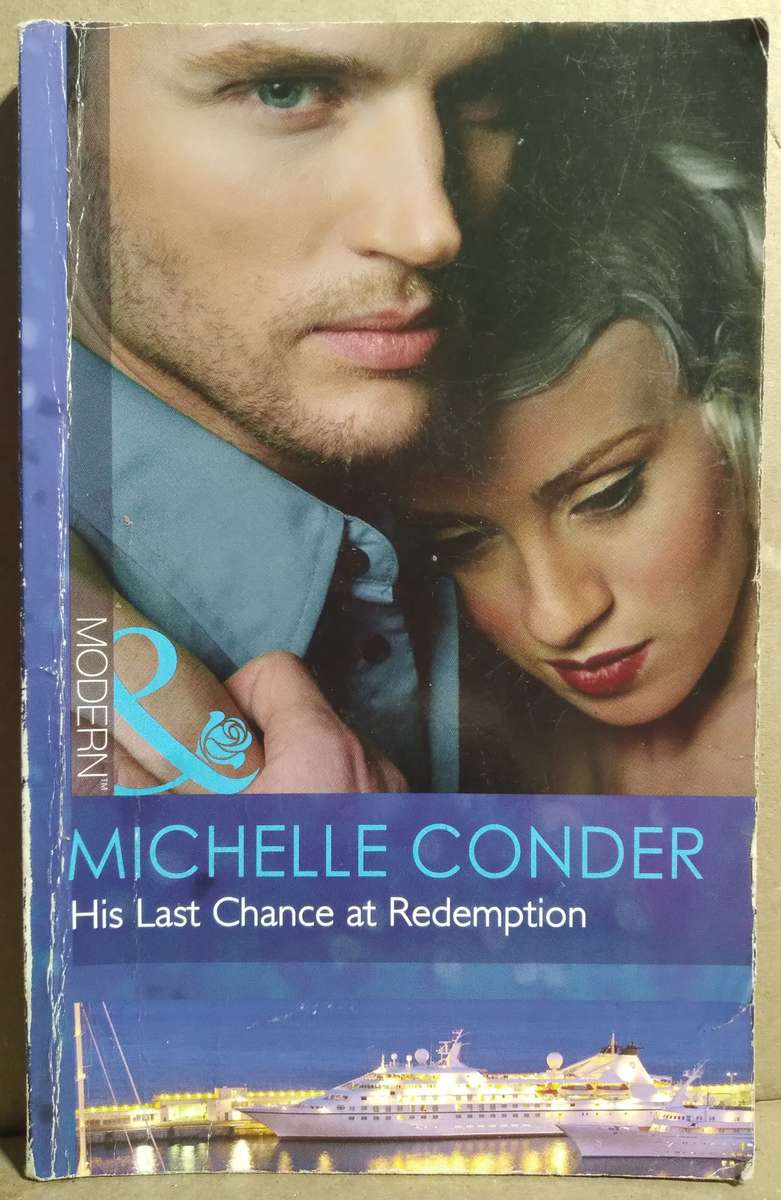 His Last Chance at Redemption - Michelle Conder (Mills & Boon)