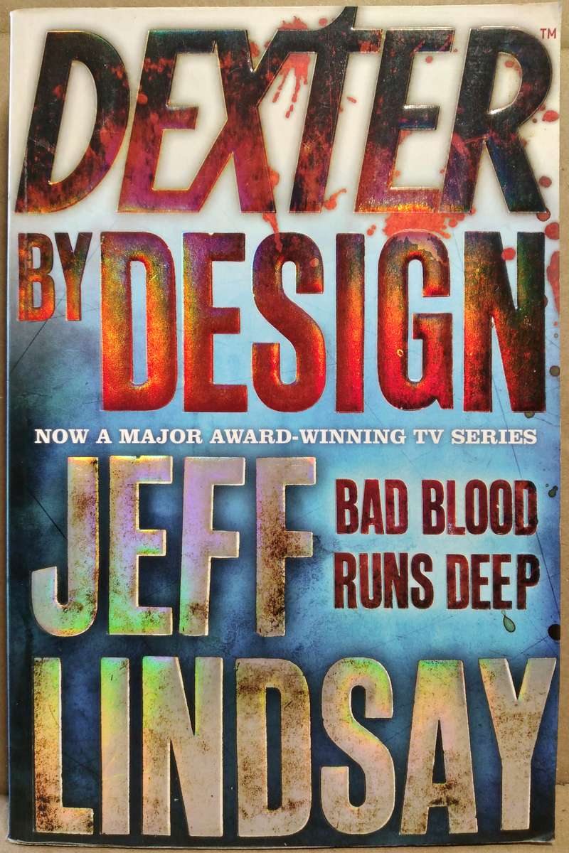Dexter by Design - Jeff Lindsay