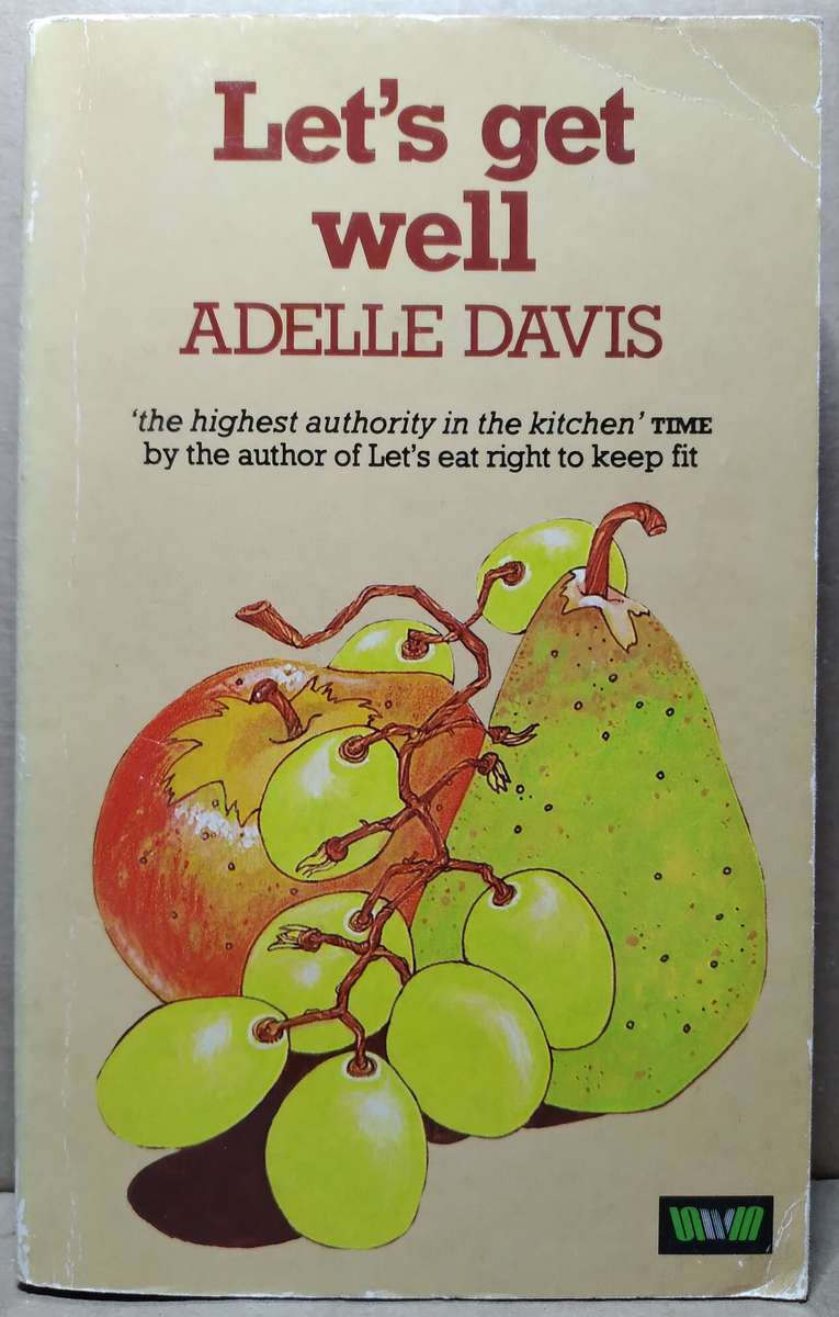 Let's Get Well - Adelle Davis