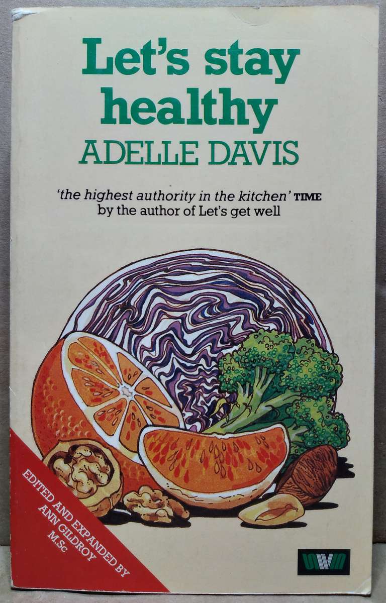 Let's Stay Healthy - Adelle Davis