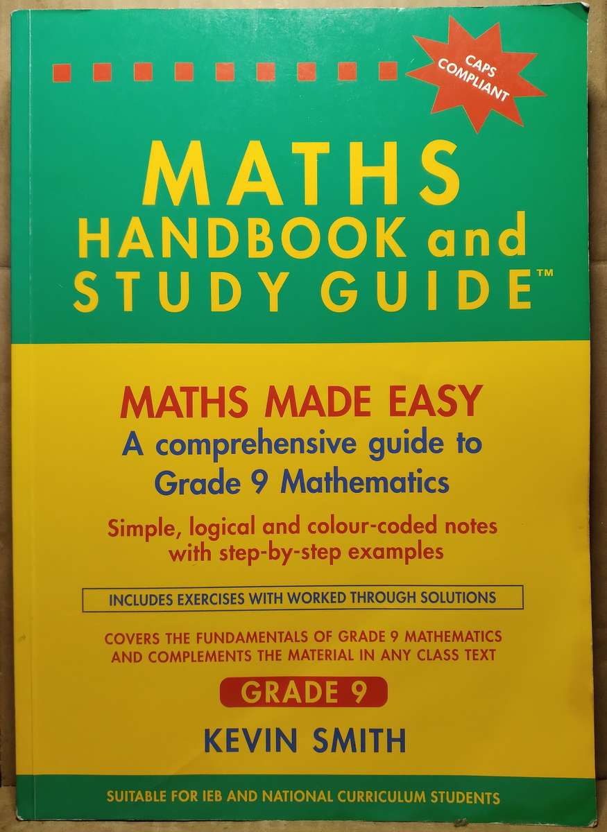 Maths Handbook and Study Guide: A comprehensive guide to Grade 9 Mathematics - Kevin Smith