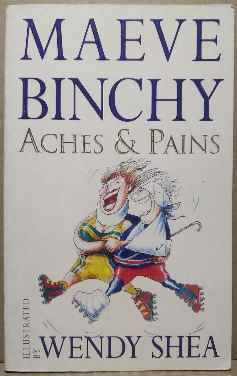 Aches and Pains - Maeve Binchy