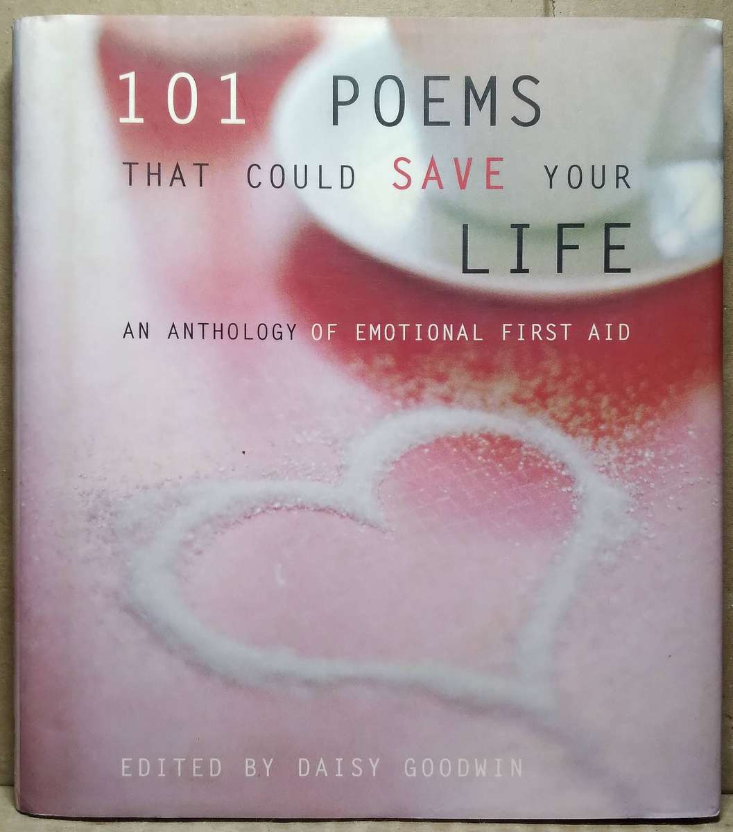 101 Poems that could save your Life - Daisy Goodwin